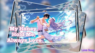 My Honey Hold Me Alway Love |A Celebration of Love & Forever 💍❤️| Heartfelt song| couple song