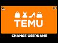 How to Change Username on Temu (2026 Updated Guide)?