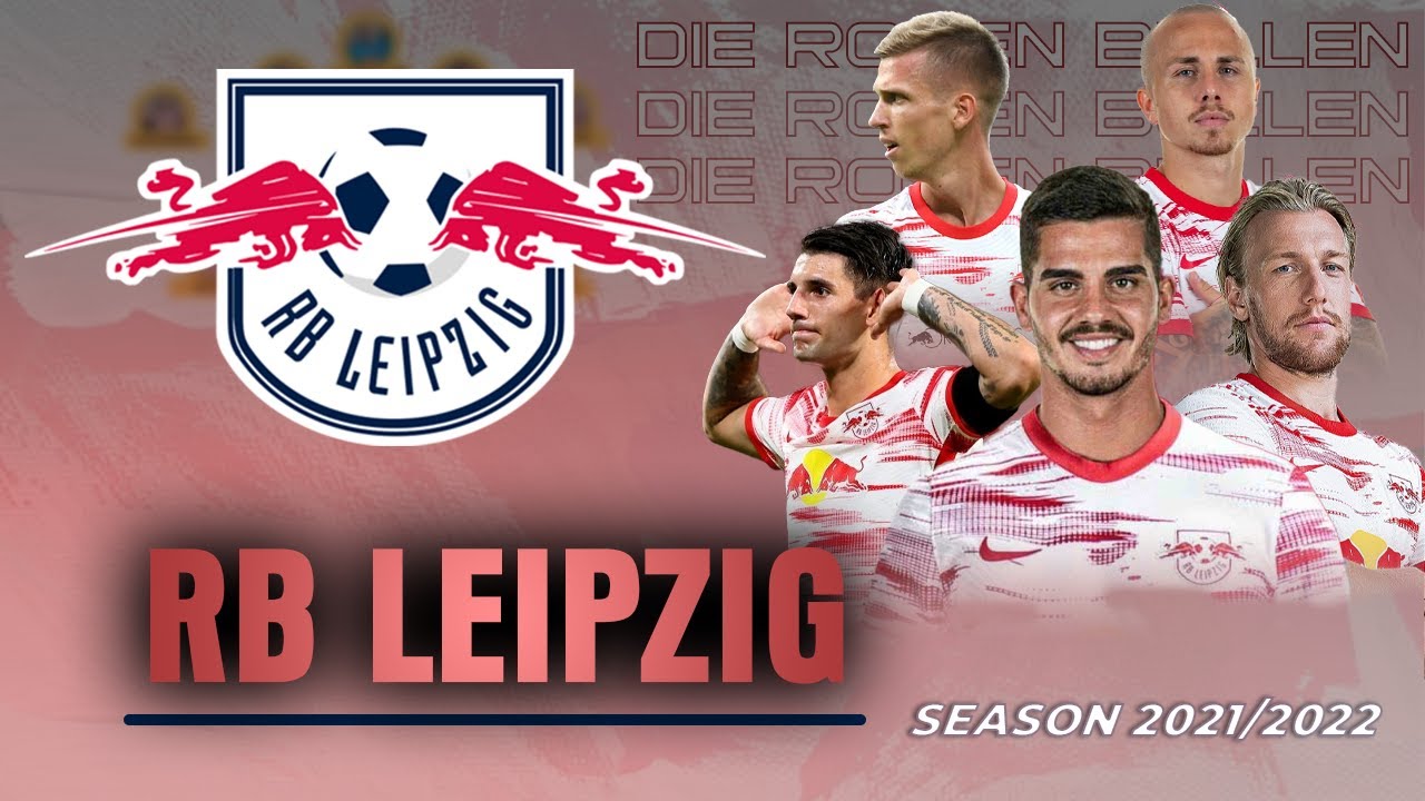 RB Leipzig Season 2021/2022 - Official Squad, Potential Line up and Kit | Football Memories