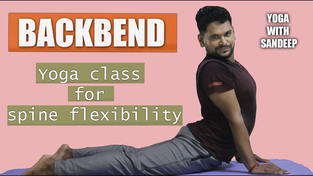Backbend Class - Yoga class for spine flexibility | Yoga With Sandeep ...