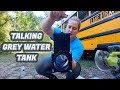 Grey Water Tank Connections * Skoolie Conversion * Gus The Struggle Bus