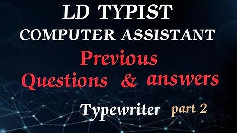 LD TYPIST | COMPUTER ASSISTANT | PREVIOUS QUESTIONS | TYPEWRITER PART 2 #masteringedutech #psc