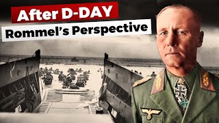 After DDay: Rommel's View & Assessments