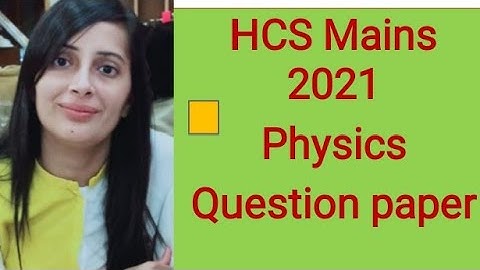 #HCS 2021-22 question paper #HCS 2021 Physics optional question paper#HCS Mains 2021 Physics paper