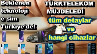 E Sim Türk Telekom Aboneleri̇ne Müjde Beklenen Teknoloji̇ Türki̇yedetüm Detaylar Ve Hangi̇ Ci̇hazlar