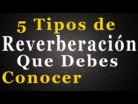 Los 5 Tipos de Reverberación que debes conocer