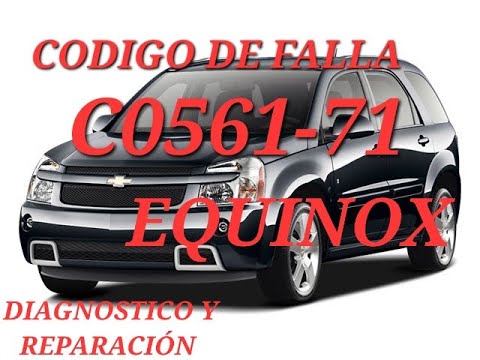 CHEVROLET EQUINOX. #diagnostico #repair CODIGO DE FALLA C0561-71 - YouTube