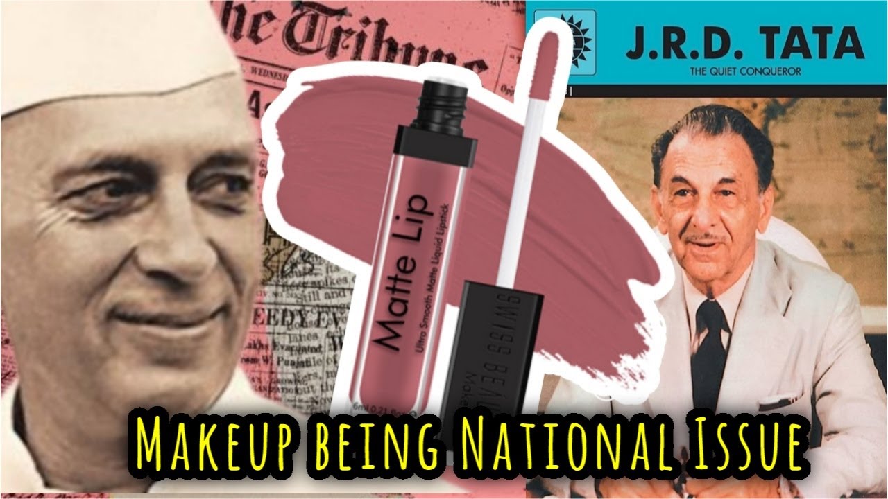 WHY PRIME MINISTER NEHRU & JRD TATA WERE WORRIED ABOUT MAKEUP PRODUCTS AVAILABLE IN INDIA?