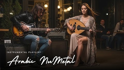 ARABIC NU METAL INSTRUMENTALS | Best Arabic Instrumental Music 
