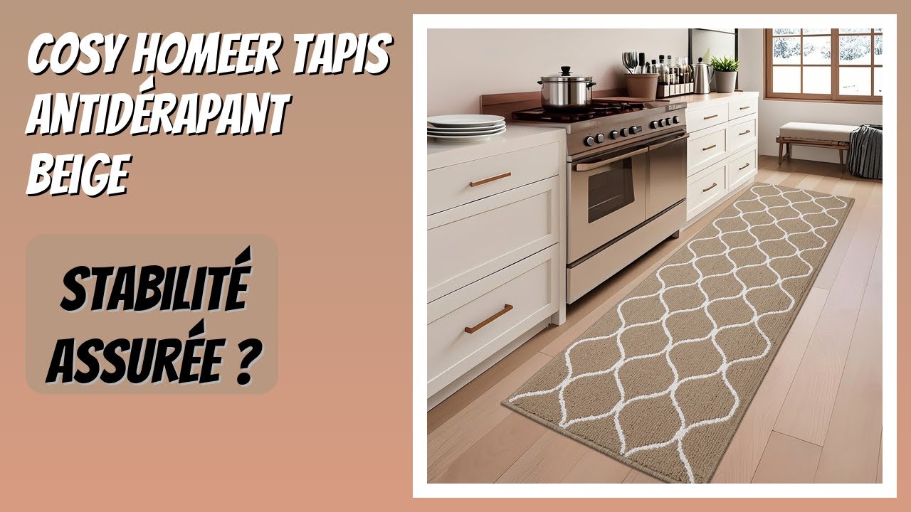 AVIS (2025) : COSY HOMEER Tapis Antidérapant Beige. DÉTAILS