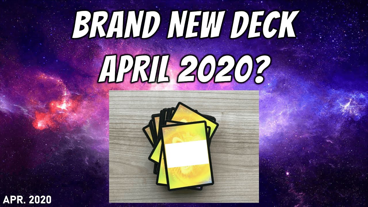 My BRAND NEW DECK FOR APRIL 2020???