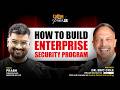How to Build an Enterprise Cybersecurity Program From Scratch