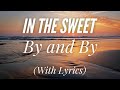 In the Sweet By and By (with lyrics) - The Most BEAUTIFUL hymn!