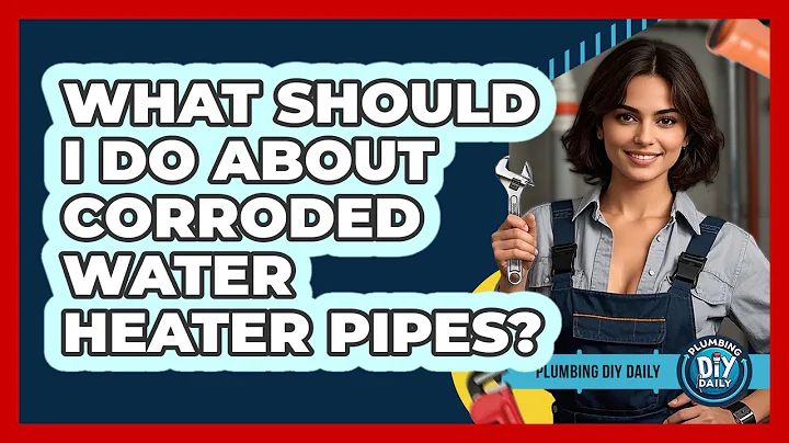 What Should I Do About Corroded Water Heater Pipes? - Plumbing DIY Daily