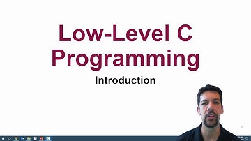 01 - Low Level Programming Part 1 - Introduction
