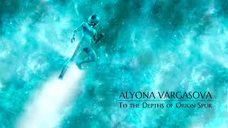 Alyona Vargasova - To the Depths of Orion Spur - Full Album