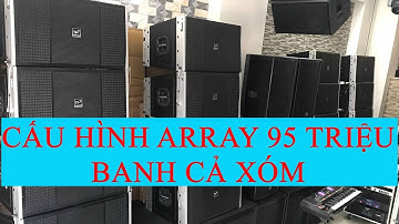 Dàn Array TKT 95 triệu chơi tết - Thanh niên bị chửi banh xác/Line Array TKT Pro