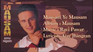 Eat Mausam | Eat Mausam | Sonu Nigam | Ravi Pawar | Ajay Jhingran | Mausam - 1999