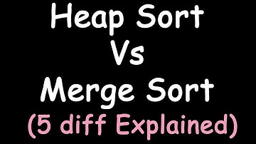 Heap sort vs Merge sort || Comparision between heap sort and merge sort