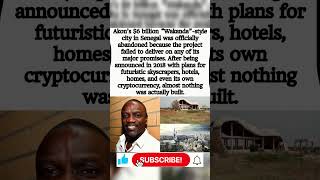 The 6$ Billion, What Really Happened to Akon City? #akoncity #goals #didyouknow #viral #trending