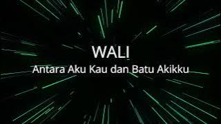 Wali - Antara Aku Kau dan Batu Akikku