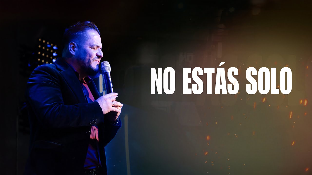 No estas solo - Pastor Zoe Gonzalez