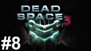 Dead Space 3 Walkthrough Part 8 No Commentary