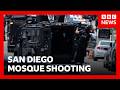 Two suspects found dead, three men killed in San Diego mosque shooting | BBC News