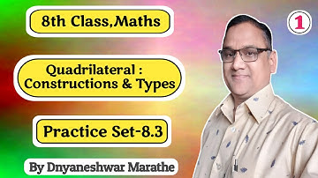 8th Quadrilateral: Constructions & Types|std 8 math Practice Set-8.3|Lecture-1
