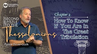 2 Thessalonians 2 - How To Know If You Are In The Great Tribulation