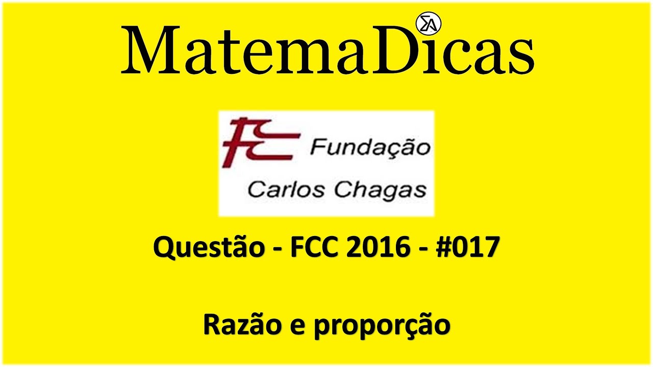 FCC 2016 - #017 - Razão e proporção - Raciocínio Lógico Matemático