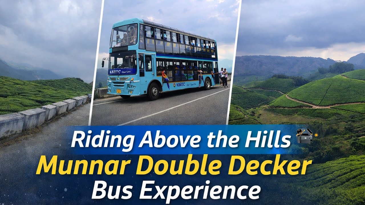 Riding Above the Hills | Munnar Double Decker Bus Experience| Munnar vlogs