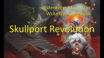 Skullport Revolution | Once Upon a Time in Waterdeep: Part 37 | Dungeon of the Mad Mage