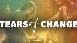 Tears of Change-pastor Greg Mitchell Sermon