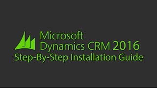 Microsoft Dynamics CRM 2016 Installation