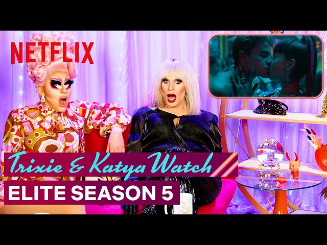 Drag Queens Trixie Mattel u0026 Katya React to Elite Season 5 | I Like to Watch | Netflix class=