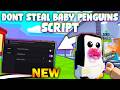 *NEW* Dont Steal Baby From Penguins! Script (PASTEBIN 2026) (AUTO FARM , ESP , SPEED BOOST )