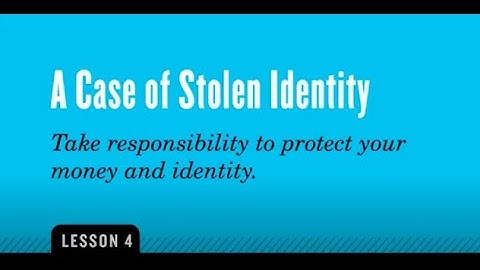 Chapter 4 Video 4  A case of Stolen Identity