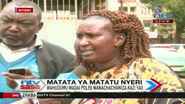 Wahudumu wa matatu Nyeri wadai kuchachawizwa kwa kazi na polisi || NTV Sasa