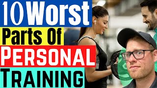 The Worst Things About Being A Personal Trainer