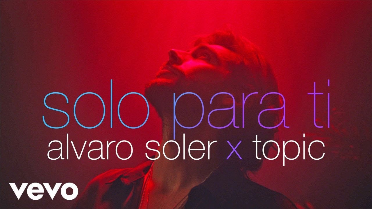 Alvaro Soler Topic   Solo Para Ti Official Music Video