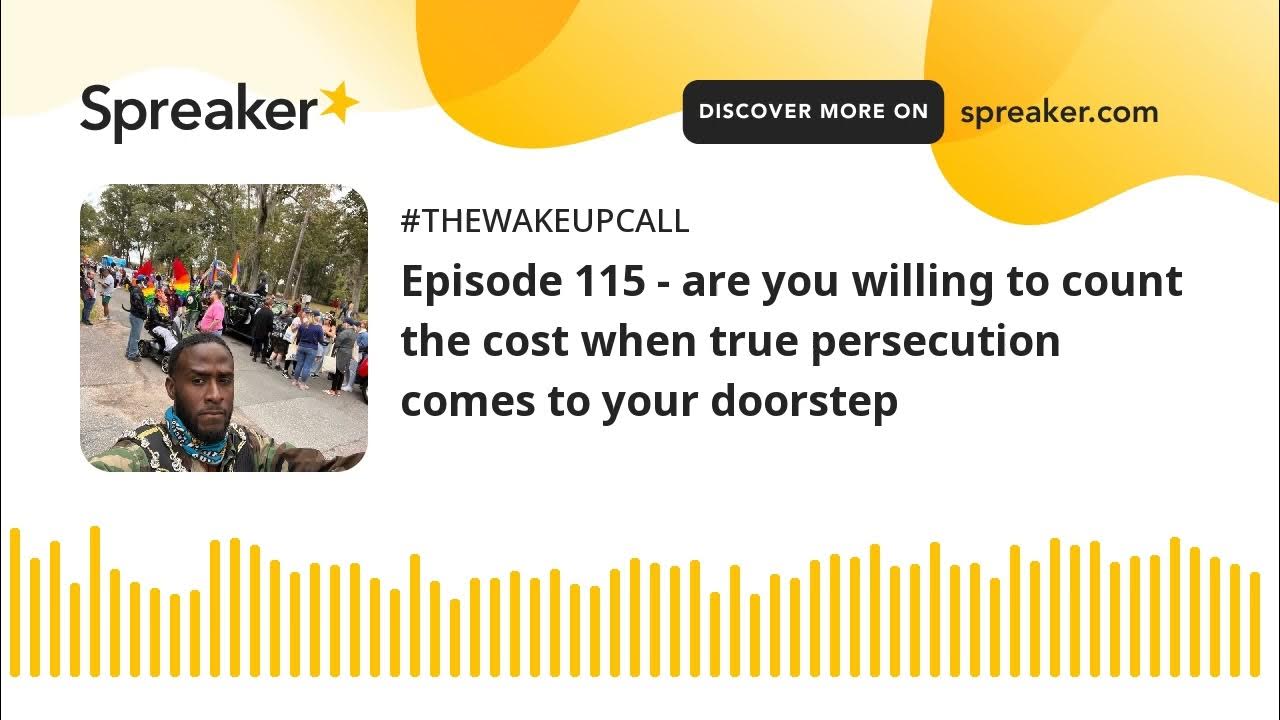 episode-115-are-you-willing-to-count-the-cost-when-true-persecution