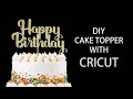 How To Make A Cake Topper With Cricut | Jtru