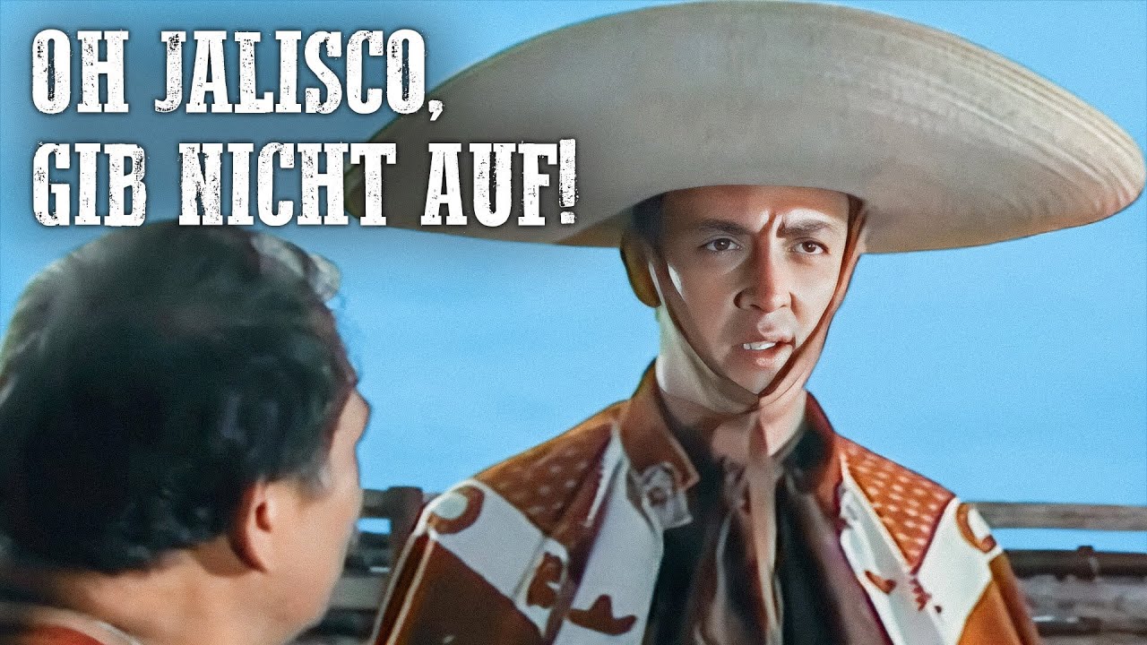 Oh Jalisco, Gib nicht auf! - Mexikanischer Western - Deutsch