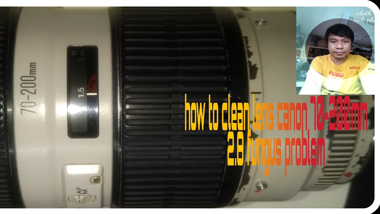 how to clean lens canon 70200mm 2.8 fungus problem. YouTube