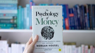 The Psychology of Money: How Your Behavior Affects Your Financial Success | 18 Lessons from the Book