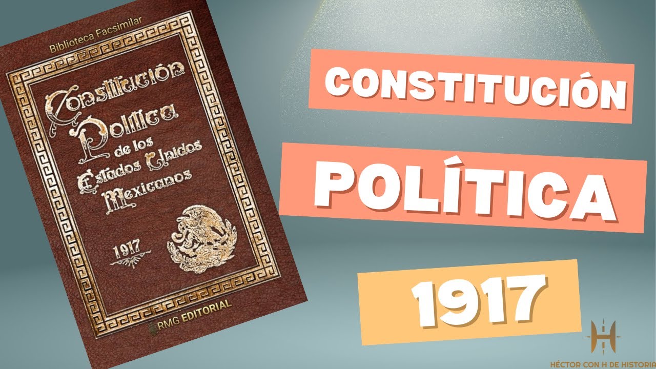La CONSTITUCIÓN política de los Estados Unidos Mexicanos de 1917 - YouTube