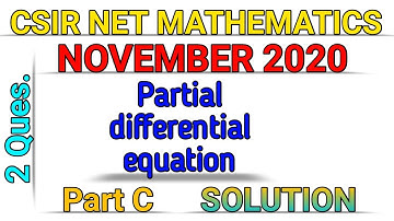 CSIR NET MATHEMATICS || NOVEMBER 2020 || JUNE 2020 || PARTIAL DIFFERENTIAL EQUATION || SOLUTION