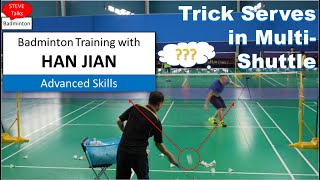 Trick Serves In Multi-Shuttle - Badminton Training With Han Jian 20220416