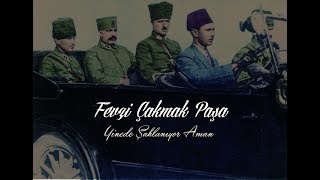 Fevzi Çakmak Paşa - Yinede Şahlanıyor Aman Resimi